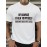 Men's Funny Saying T-Shirt 